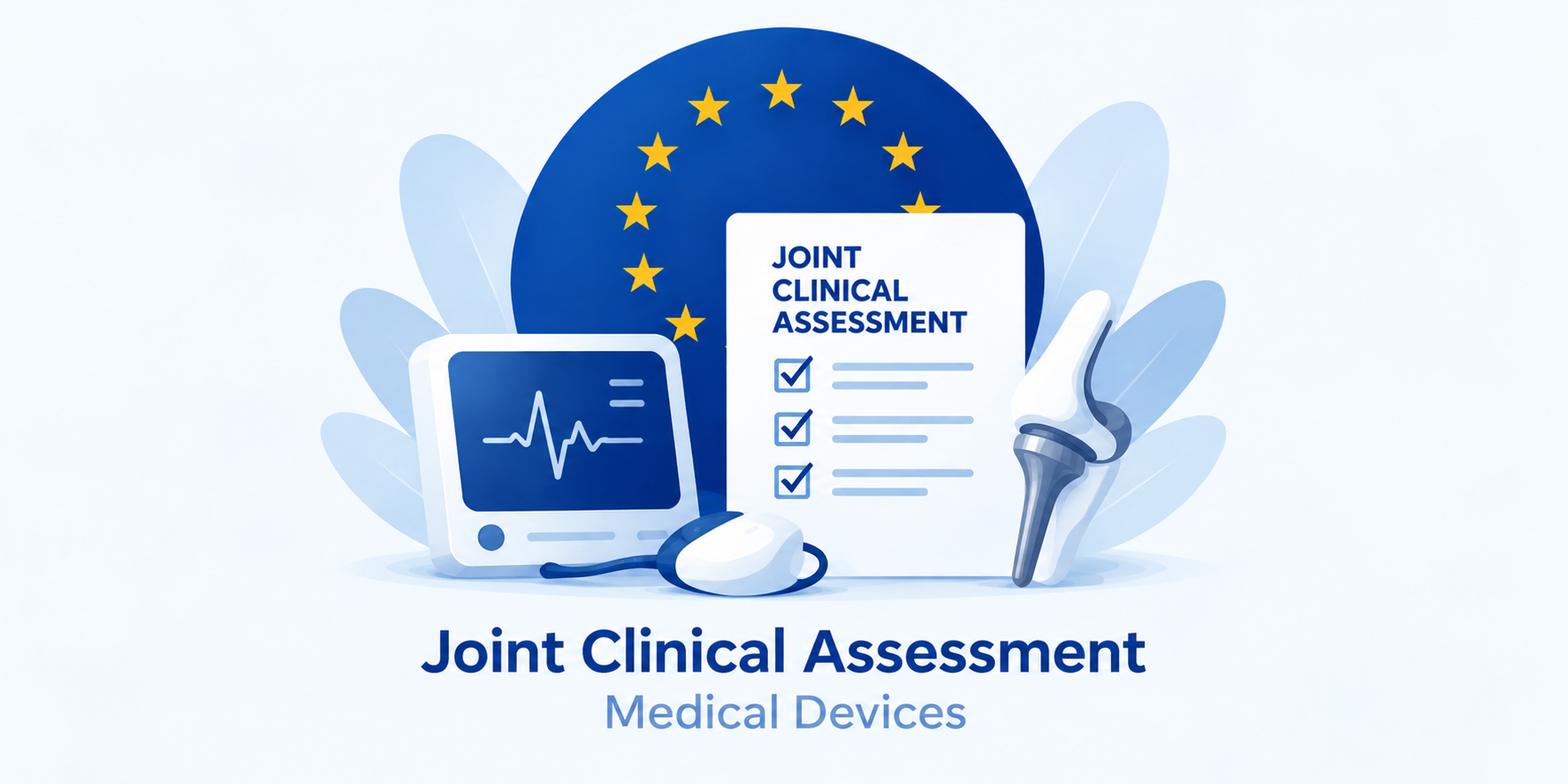 Illustration of Joint Clinical Assessment (JCA) for medical devices in the European Union. The image shows EU stars, an assessment checklist, a monitor displaying health data, and a knee implant. The graphic represents the Europe-wide clinical assessment of medical devices to support consistent healthcare decision-making across EU member states.